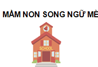 MẦM NON SONG NGỮ MÈO CON